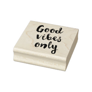Good vibes only rubber stamp