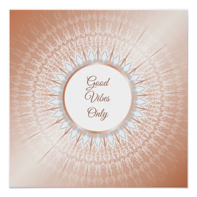 "Good Vibes Only" Saying Rose Gold Mandala  Poster (Front)