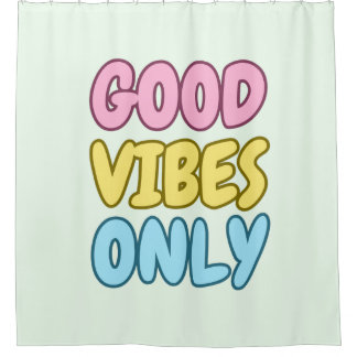 Good Vibes Only Shower Curtain 