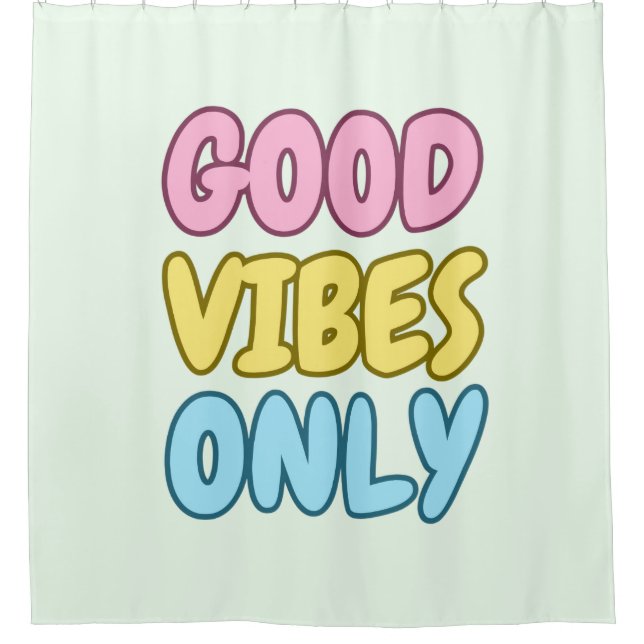 Good Vibes Only Shower Curtain  (Front)