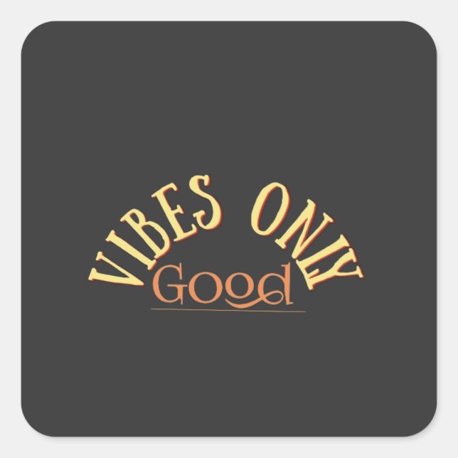 Good vibes only square sticker (Front)