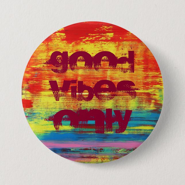 "Good Vibes Only" Sunny Colourful Abstract Art 7.5 Cm Round Badge (Front)