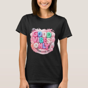 Good Vibes Only T-Shirt