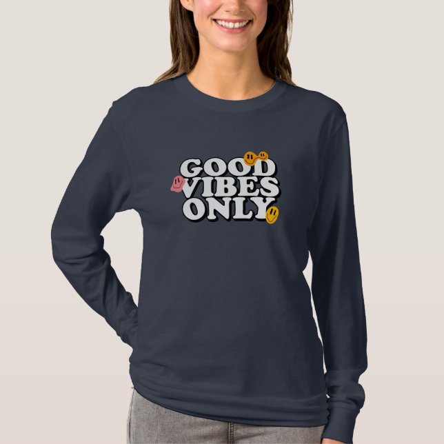 Good vibes only  T-Shirt (Front)