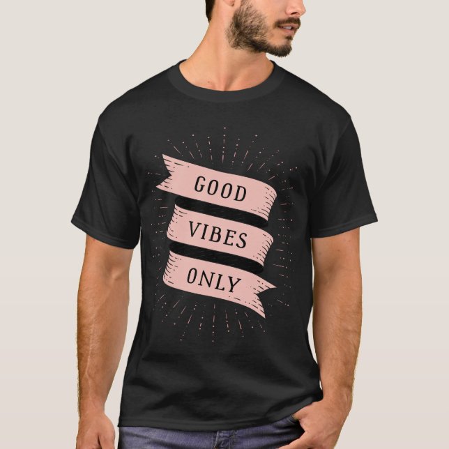 Good Vibes Only T-Shirt (Front)