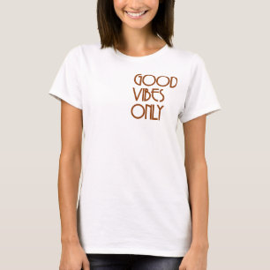 Good Vibes Only T-Shirt