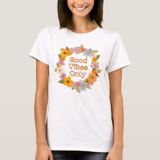 good vibes Only  T-Shirt