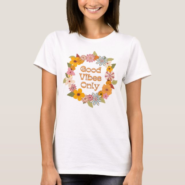 good vibes Only  T-Shirt (Front)