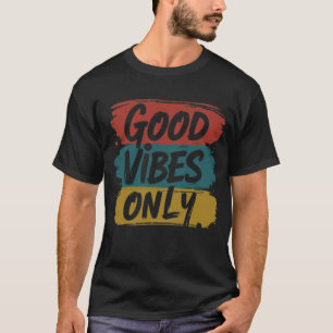 Good Vibes Only T-Shirt