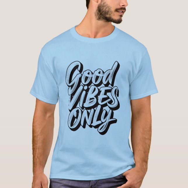 Good Vibes Only T-shirt (Front)