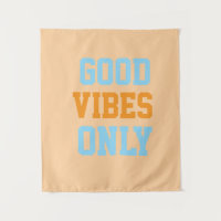 Good Vibes Only