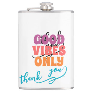 Good Vibes Only – Thank You Positive Quote T-Shirt Hip Flask