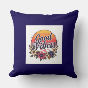 Good Vibes Only Throw Pillow – Motivational Quote