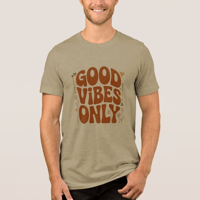 Good Vibes Only Tri-Blend Shirt (Front)