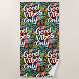 Good Vibes Only Tropical Beach Towel