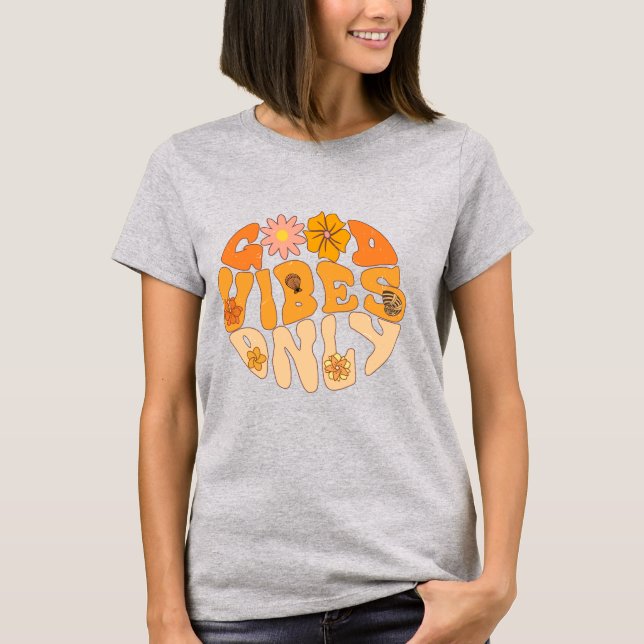 Good vibes only tshirt (Front)