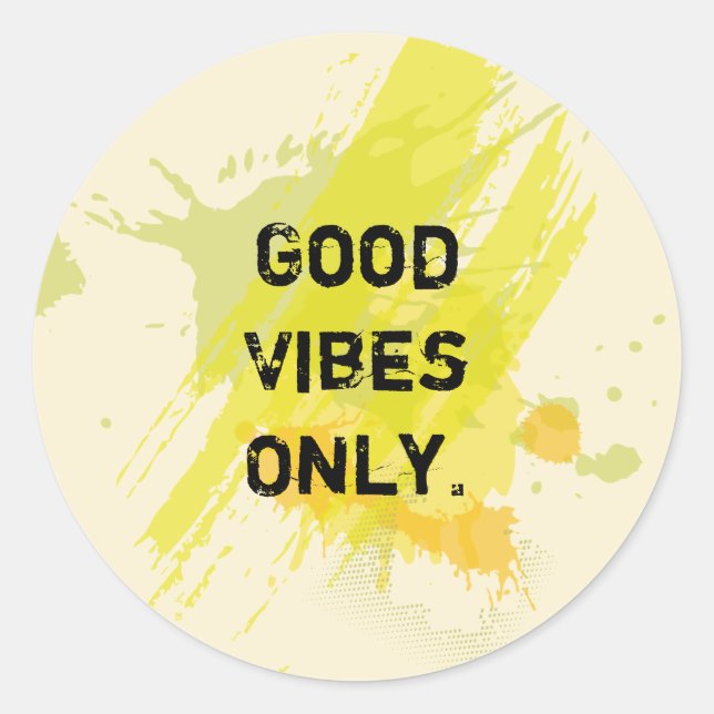 "Good Vibes Only." Uplifting Quotes Classic Round Sticker (Front)