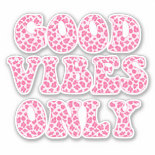 Good Vibes Only - VSCO Girls Pink Leopard Print