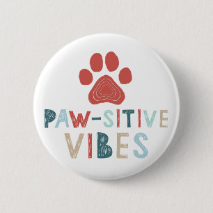 Good Vibes Positive Energy Paw-sitive Vibes Funny 6 Cm Round Badge