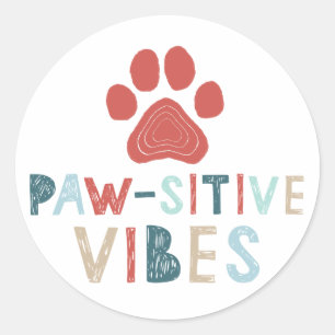 Good Vibes Positive Energy Paw-sitive Vibes Funny Classic Round Sticker