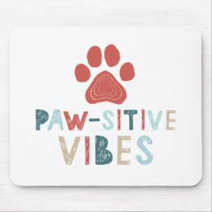 Good Vibes Positive Energy Paw-sitive Vibes Funny Mouse Mat