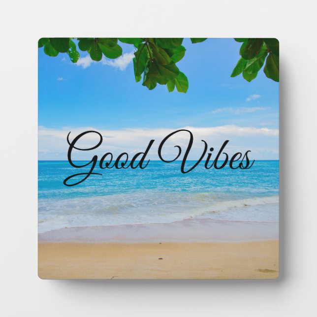 Good vibes Scenic Tropical Beach Plaque (Front)