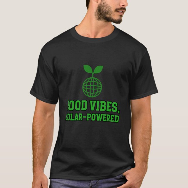 Good vibes, solar-powered Green Energy T-Shirt (Front)