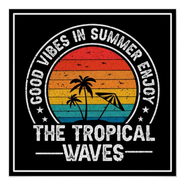 Good Vibes Summer Tropical Waves Poster (Front)