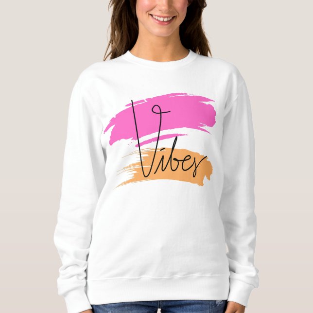good vibes sweatshirt (Front)