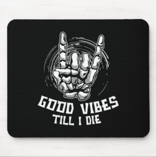 Good Vibes Till I Die - Skeleton Hand Halloween Mouse Mat