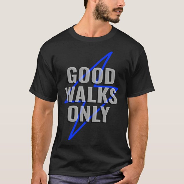 Good Walk Indoor Walking Outdoor Walk at Home Poun T-Shirt (Front)