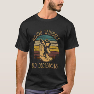 Good Whiskey Bad Decision Hat And Cowboy Boots App T-Shirt