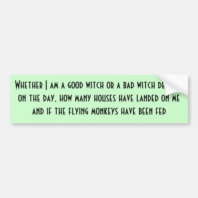 Good Witch or Bad Witch Bumper Sticker (Front)