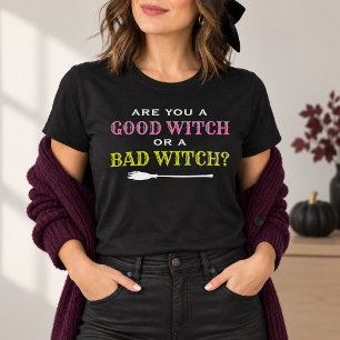 Good Witch or Bad Witch Funny Womens Halloween T-Shirt