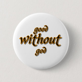 Good Without God 6 Cm Round Badge