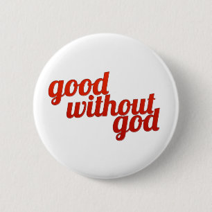 Good Without God 6 Cm Round Badge