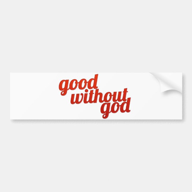 Good Without God Bumper Sticker (Front)