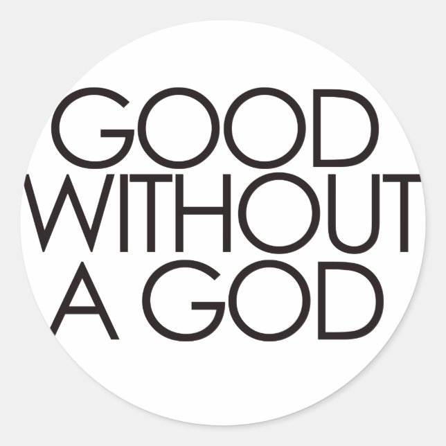 Good without god classic round sticker (Front)