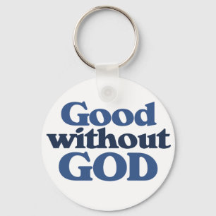 Good without God Key Ring