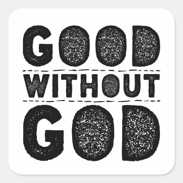 Good Without God Square Sticker (Front)