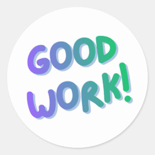 “Good Work!” Colorful Encouragement Sticker