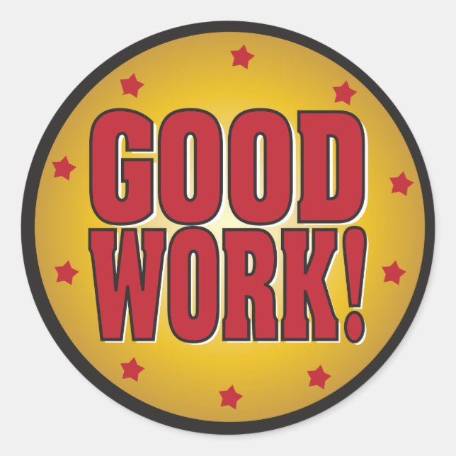 GOOD WORK recognition and appreciation Classic Round Sticker (Front)
