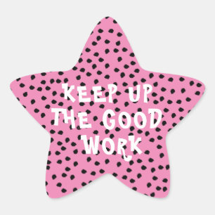 Good Work Teacher Encouragement Pink Star Sticker