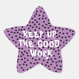 Good Work Teacher Encouragement Purple Star Sticker