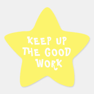 Good Work Teacher Encouragement  Star Yellow Star Sticker