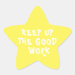 Good Work Teacher Encouragement Star Yellow Sticker