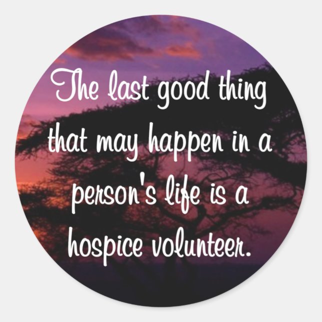 Good Works of the Hospice Volunteer Classic Round Sticker (Front)