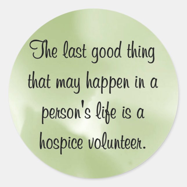Good Works of the Hospice Volunteer Classic Round Sticker (Front)