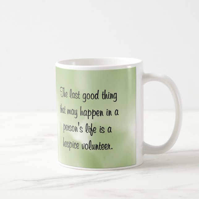 Good Works of the Hospice Volunteer Coffee Mug (Right)