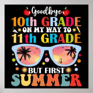 Goodbye 10th Grade Hello 11th Grade Hello Summer Poster
